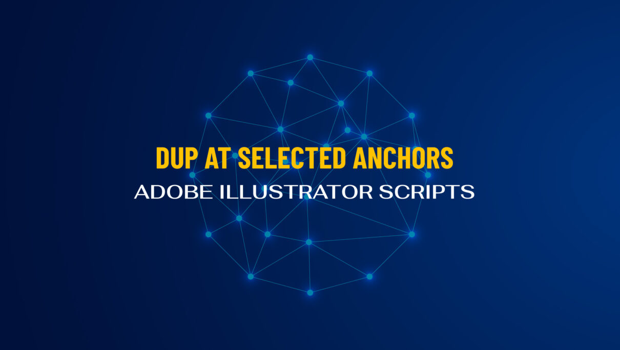 Dup at Selected Anchors Script