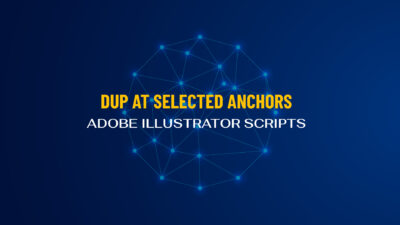 Dup at Selected Anchors Script